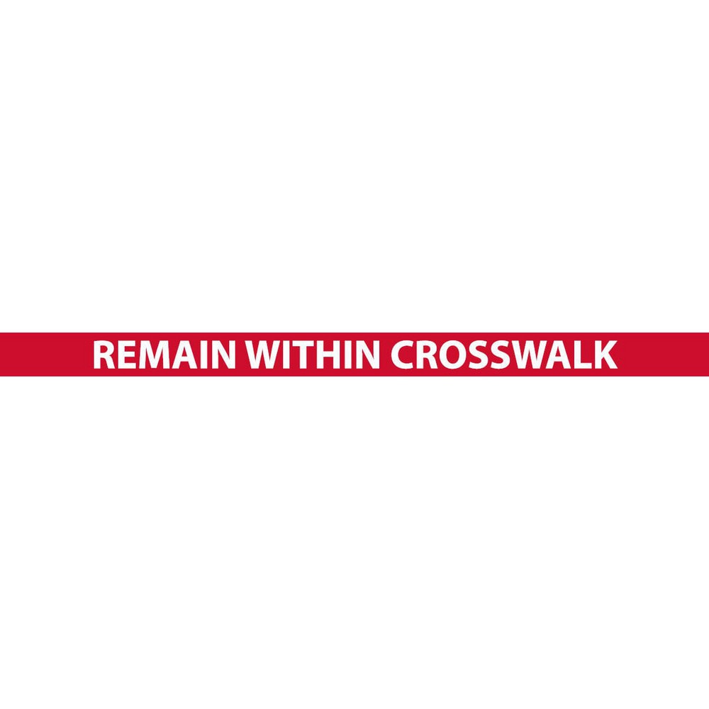 Adhesive Backed Floor Signs; Message Type: Traffic Control; Message/Graphic: Message Only; Message or Graphic: Message Only; Legend: REMAIN WITHIN CROSSWALK; Material: Vinyl; Legend Color: White; Color: Red, White; Shape: Rectangle