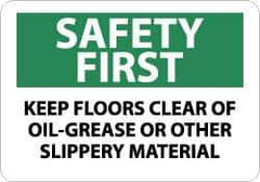 NMC - "Safety First - Keep Floors Clear of Oil-Grease or Other Slippery Material", 10" Long x 14" Wide, Pressure-Sensitive Vinyl Safety Sign - Rectangle, 0.004" Thick, Use for Accident Prevention - Top Tool & Supply