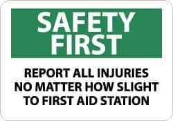 NMC - "Safety First - Report All Injuries No Matter How Slight to First Aid Station", 10" Long x 14" Wide, Pressure-Sensitive Vinyl Safety Sign - Rectangle, 0.004" Thick, Use for First Aid - Top Tool & Supply