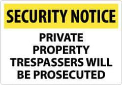 NMC - "Security Notice - Private Property - Trespassers Will Be Prosecuted", 14" Long x 20" Wide, Rigid Plastic Safety Sign - Rectangle, 0.05" Thick, Use for Security & Admittance - Top Tool & Supply