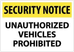 NMC - "Security Notice - Unauthorized Vehicles Prohibited", 14" Long x 20" Wide, Rigid Plastic Safety Sign - Rectangle, 0.05" Thick, Use for Security & Admittance - Top Tool & Supply