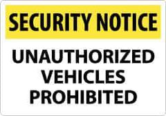 NMC - "Security Notice - Unauthorized Vehicles Prohibited", 14" Long x 20" Wide, Rigid Plastic Safety Sign - Rectangle, 0.05" Thick, Use for Security & Admittance - Top Tool & Supply