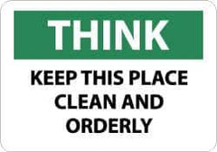 NMC - "Think - Keep This Place Clean and Orderly", 10" Long x 14" Wide, Rigid Plastic Safety Sign - Rectangle, 0.05" Thick, Use for Accident Prevention - Top Tool & Supply