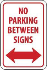 NMC - "No Parking Between Signs", "Double Arrow", 12" Wide x 18" High, Aluminum No Parking & Tow Away Signs - 0.08" Thick, Red on White, Engineer Grade Reflectivity, Rectangle, Post Mount - Top Tool & Supply