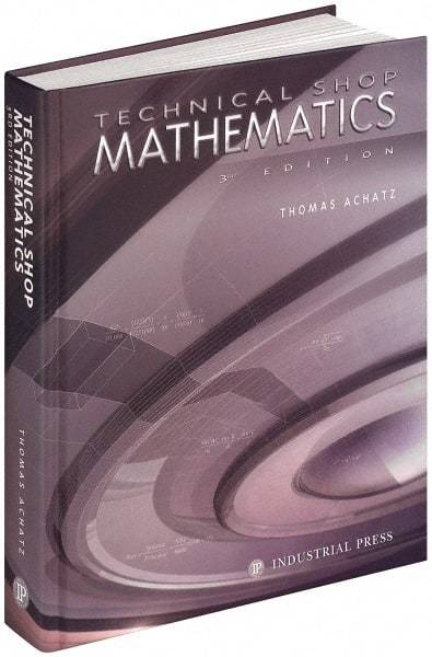 Industrial Press - Technical Shop Mathematics Publication, 3rd Edition - by John G. Anderson, Industrial Press - Top Tool & Supply