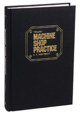 Industrial Press - Machine Shop Practice Volume I Publication, 2nd Edition - by Karl Hans Moltrecht, Industrial Press - Top Tool & Supply