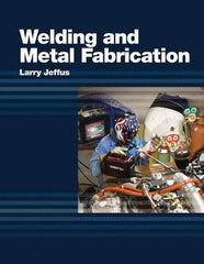 DELMAR CENGAGE Learning - Welding and Metal Fabrication, 1st Edition - Welding Reference, 800 Pages, Hardcover, Delmar/Cengage Learning, 2011 - Top Tool & Supply