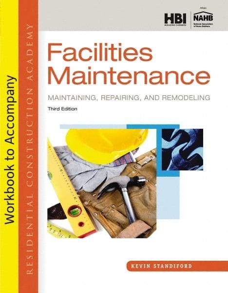 DELMAR CENGAGE Learning - Workbook for Residential Construction Academy: Facilities Maintenance: Maintaining, Repairing, and Remodeling Publication, 3rd Edition - by Standiford, Delmar/Cengage Learning, 2013 - Top Tool & Supply