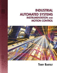 DELMAR CENGAGE Learning - Industrial Automated Systems: Instrumentation and Motion Control, 1st Edition - Industrial Automated Systems Reference, 720 Pages, Delmar/Cengage Learning, 2010 - Top Tool & Supply