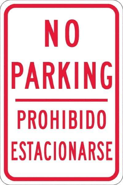 NMC - "No Parking Prohibido Estacionarse", 12" Wide x 18" High, Aluminum No Parking & Tow Away Signs - 0.08" Thick, Red on White, Engineer Grade Reflectivity, Rectangle, Post Mount - Top Tool & Supply