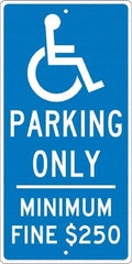 NMC - "Handicap Parking Only, Minimum Fine $250", "Handicap Symbol", 12" Wide x 24" High, Aluminum Reserved Parking Signs - 0.063" Thick, White on Blue, Rectangle, Post Mount - Top Tool & Supply