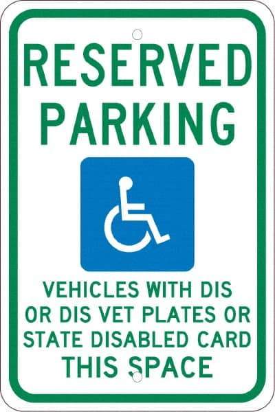 NMC - "Reserved Parking Vehicles With Dis Or Dis Vet Plates Or State Disabled Card This Space", "Handicap Symbol", 12" Wide x 18" High, Aluminum ADA Signs - 0.08" Thick, Green & Blue on White, Engineer Grade Reflectivity, Rectangle, Post Mount - Top Tool & Supply