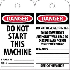 NMC - 6" High x 3" Long, DANGER - DO NOT START THIS MACHINE, English Safety & Facility Accident Prevention Tag - Tag Header: Danger, 2 Sides, White Unrippable Vinyl - Top Tool & Supply