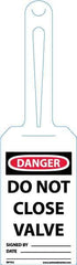 NMC - 11-1/4" High x 3-1/4" Long, DANGER - DO NOT CLOSE VALVE, English Safety & Facility Tag - Tag Header: Danger, 1 Side, White Unrippable Vinyl - Top Tool & Supply