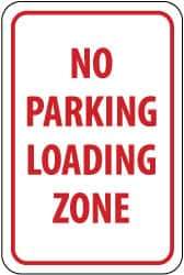 NMC - "No Parking - Loading Zone", 12" Wide x 18" High, Aluminum No Parking & Tow Away Signs - 0.063" Thick, Red on White, Rectangle, Post Mount - Top Tool & Supply