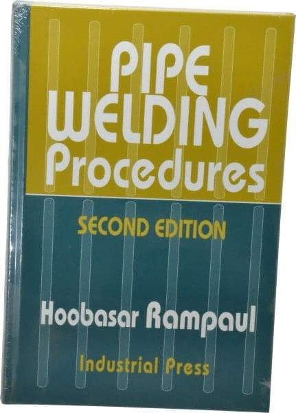 Industrial Press - Pipe Welding Procedures Publication, 2nd Edition - by Hoosbasar Rampaul, Industrial Press, 1973 - Top Tool & Supply