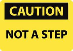 NMC - "Caution - Not a Step", 10" Long x 14" Wide, Aluminum Safety Sign - Rectangle, 0.04" Thick, Use for Accident Prevention - Top Tool & Supply