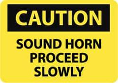 NMC - "Caution - Sound Horn - Proceed Slowly", 10" Long x 14" Wide, Rigid Plastic Safety Sign - Rectangle, 0.05" Thick, Use for Accident Prevention - Top Tool & Supply