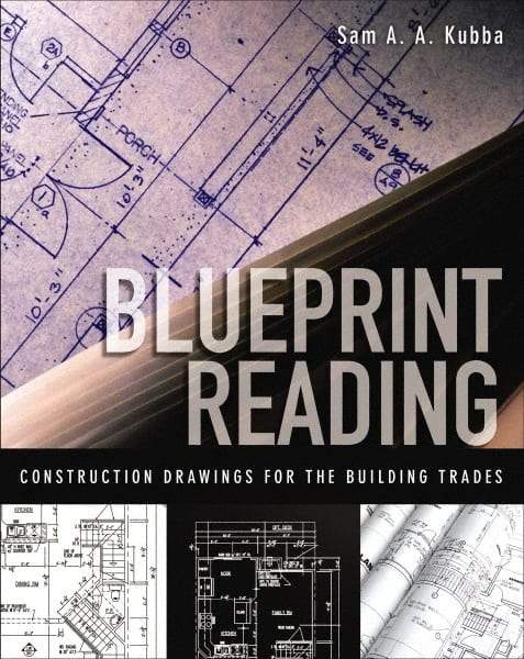 McGraw-Hill - BLUEPRINT READING CONSTRUCTION DRAWINGS FOR THE BUILDING TRADES Handbook, 1st Edition - by Sam Kubba, McGraw-Hill, 2008 - Top Tool & Supply