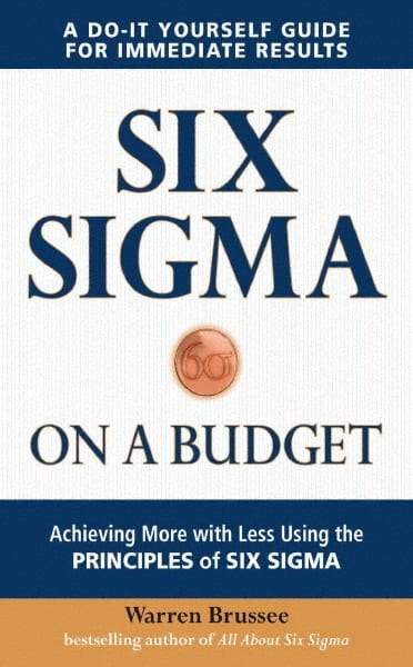 McGraw-Hill - SIX SIGMA ON A BUDGET Handbook, 1st Edition - by Warren Brussee, McGraw-Hill, 2010 - Top Tool & Supply