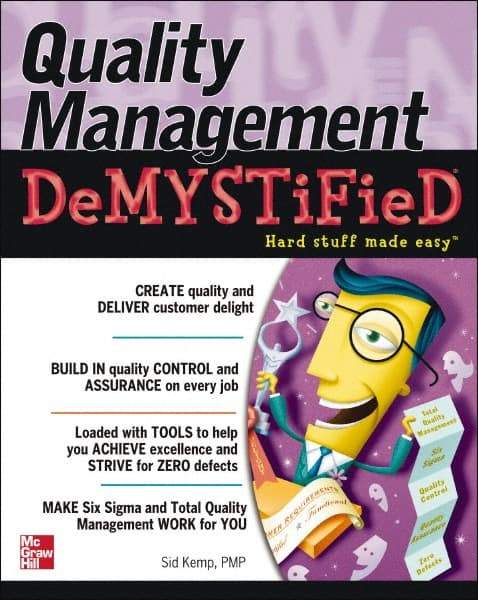 McGraw-Hill - QUALITY MANAGEMENT DEMYSTIFIED Handbook, 1st Edition - by Sid Kemp, McGraw-Hill, 2006 - Top Tool & Supply