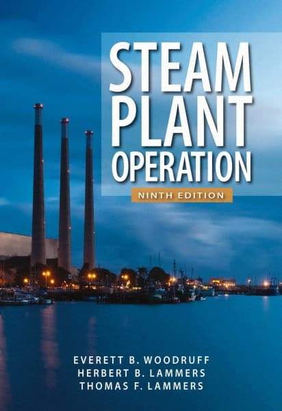 McGraw-Hill - STEAM PLANT OPERATION Handbook, 9th Edition - by Everett Woodruff, Thomas Lammers & Herbert Lammers, McGraw-Hill, 2011 - Top Tool & Supply