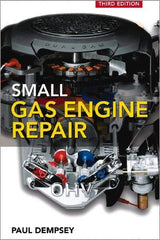 McGraw-Hill - SMALL GAS ENGINE REPAIR Handbook, 3rd Edition - by Paul Dempsey, McGraw-Hill, 2008 - Top Tool & Supply