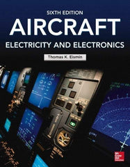 McGraw-Hill - AIRCRAFT ELECTRICITY AND ELECTRONICS Handbook, 6th Edition - by Thomas Eismin, McGraw-Hill, 2013 - Top Tool & Supply