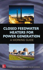 McGraw-Hill - CLOSED FEEDWATER HEATERS FOR POWER GENERATION Handbook, 1st Edition - by Stanley Yokell, Michael Catapano & Eric Svensson, McGraw-Hill, 2014 - Top Tool & Supply