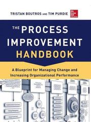 McGraw-Hill - PROCESS IMPROVEMENT HANDBOOK - by Tristan Boutros & Tim Purdie, McGraw-Hill, 2013 - Top Tool & Supply