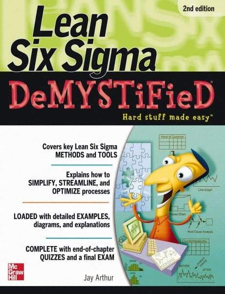 McGraw-Hill - LEAN SIX SIGMA DEMYSTIFIED Handbook, 2nd Edition - by Jay Arthur, McGraw-Hill, 2010 - Top Tool & Supply