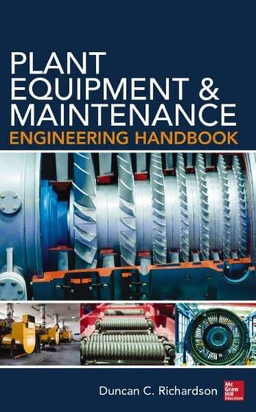 McGraw-Hill - PLANT EQUIPMENT AND MAINTENANCE ENGINEERING HANDBOOK - by Duncan Richardson, McGraw-Hill, 2014 - Top Tool & Supply