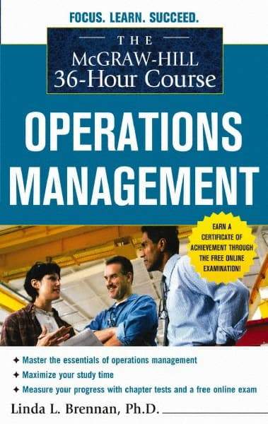 McGraw-Hill - MCGRAW-HILL 36-HOUR COURSE OPERATIONS MANAGEMENT Handbook, 1st Edition - by Linda Brennan, McGraw-Hill, 2010 - Top Tool & Supply