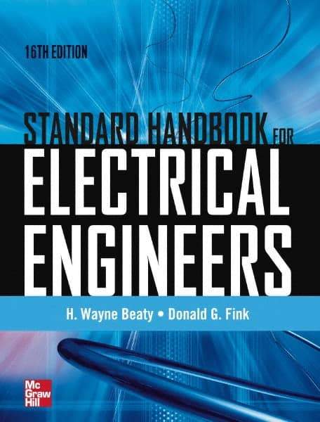 McGraw-Hill - STANDARD HANDBOOK FOR ELECTRICAL ENGINEERS - by H. Wayne Beaty & Donald Fink, McGraw-Hill, 2012 - Top Tool & Supply