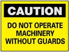 NMC - "Caution - Do Not Operate Machinery without Guards", 10" Long x 14" Wide, Rigid Plastic Safety Sign - Rectangle, 0.05" Thick, Use for Accident Prevention - Top Tool & Supply