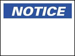 NMC - "Notice", 10" Long x 14" Wide, Rigid Plastic Safety Sign - Rectangle, 0.05" Thick, Use for Accident Prevention - Top Tool & Supply