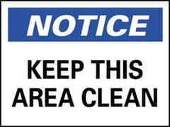 NMC - "Notice - Keep This Area Clean", 10" Long x 14" Wide, Rigid Plastic Safety Sign - Rectangle, 0.05" Thick, Use for Security & Admittance - Top Tool & Supply