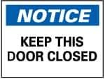 NMC - "Notice - Keep This Door Closed", 10" Long x 14" Wide, Rigid Plastic Safety Sign - Rectangle, 0.05" Thick, Use for Accident Prevention - Top Tool & Supply