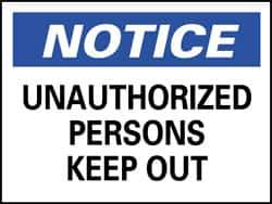 NMC - "Notice - Unauthorized Persons Keep Out", 10" Long x 14" Wide, Rigid Plastic Safety Sign - Rectangle, 0.05" Thick, Use for Security & Admittance - Top Tool & Supply