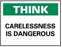 NMC - "Think - Carelessness Is Dangerous", 10" Long x 14" Wide, Rigid Plastic Safety Sign - Rectangle, 0.05" Thick, Use for Accident Prevention - Top Tool & Supply