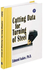 Industrial Press - Cutting Data for Turning of Steel Publication, 1st Edition - by Edmund Isakov, Industrial Press, 2008 - Top Tool & Supply