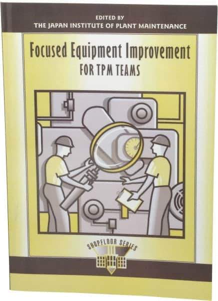 Made in USA - Focused Equipment Improvement for TPM Teams Publication, 1st Edition - by The Productivity Press Development Team, 1997 - Top Tool & Supply