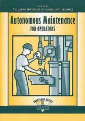 Made in USA - Autonomous Maintenance for Operators Publication, 1st Edition - by Edited by the Japan Institute of Plant Management, 1997 - Top Tool & Supply