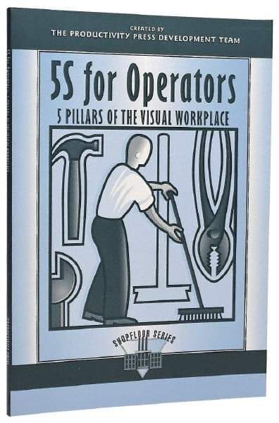 Made in USA - 5S for Operators: 5 Pillars of the Visual Workplace Publication, 1st Edition - by The Productivity Press Development Team, 1996 - Top Tool & Supply