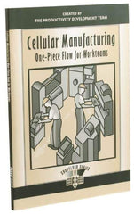 Made in USA - Cellular Manufacturing: One-Piece Flow for Workteams Publication, 1st Edition - by The Productivity Press Development Team, 1999 - Top Tool & Supply