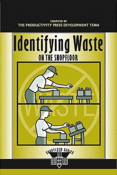 Made in USA - Identifying Waste on the Shopfloor Publication, 1st Edition - by The Productivity Press Development Team, 2003 - Top Tool & Supply