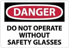 NMC - "Danger - Do Not Operate without Safety Glasses", 10" Long x 14" Wide, Rigid Plastic Safety Sign - Rectangle, 0.05" Thick, Use for Accident Prevention - Top Tool & Supply