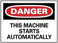 NMC - "Danger - This Machine Starts Automatically", 10" Long x 14" Wide, Rigid Plastic Safety Sign - Rectangle, 0.05" Thick, Use for Accident Prevention - Top Tool & Supply