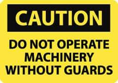 NMC - "Caution - Do Not Operate Machinery without Guards", 7" Long x 10" Wide, Pressure-Sensitive Vinyl Safety Sign - Rectangle, 0.004" Thick, Use for Accident Prevention - Top Tool & Supply