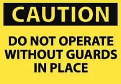 NMC - "Caution - Do Not Operate without Guards in Place", 7" Long x 10" Wide, Rigid Plastic Safety Sign - Rectangle, 0.05" Thick, Use for Accident Prevention - Top Tool & Supply